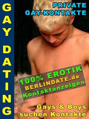 Geile Jungs und schwule Männer suchen Kontakte in Berlin
